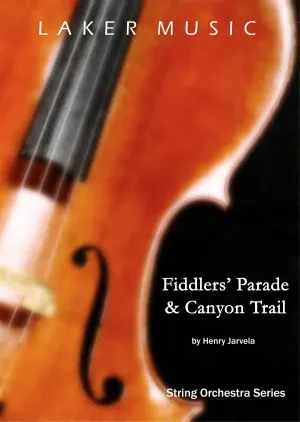 Fiddler's Parade & Canyon Trail (Henry Jarvela) for String Orchesta