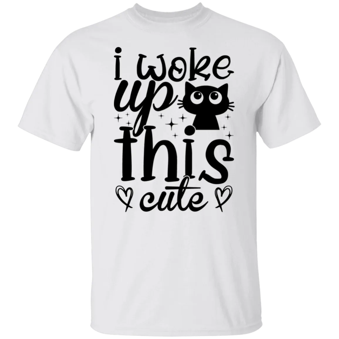 I Woke Up This Cute T-Shirt