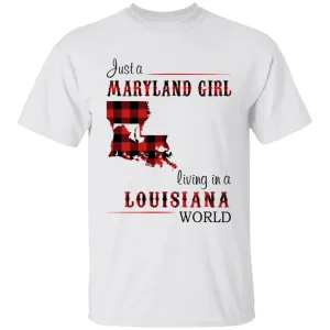 Just A Maryland Girl Living In A Louisiana World T-shirt