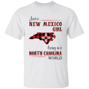 Just A New Mexico Girl Living In A North Carolina World T-shirt