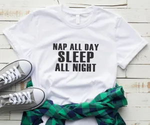 Nap all day sleep all night cute shirts for women tshirt White