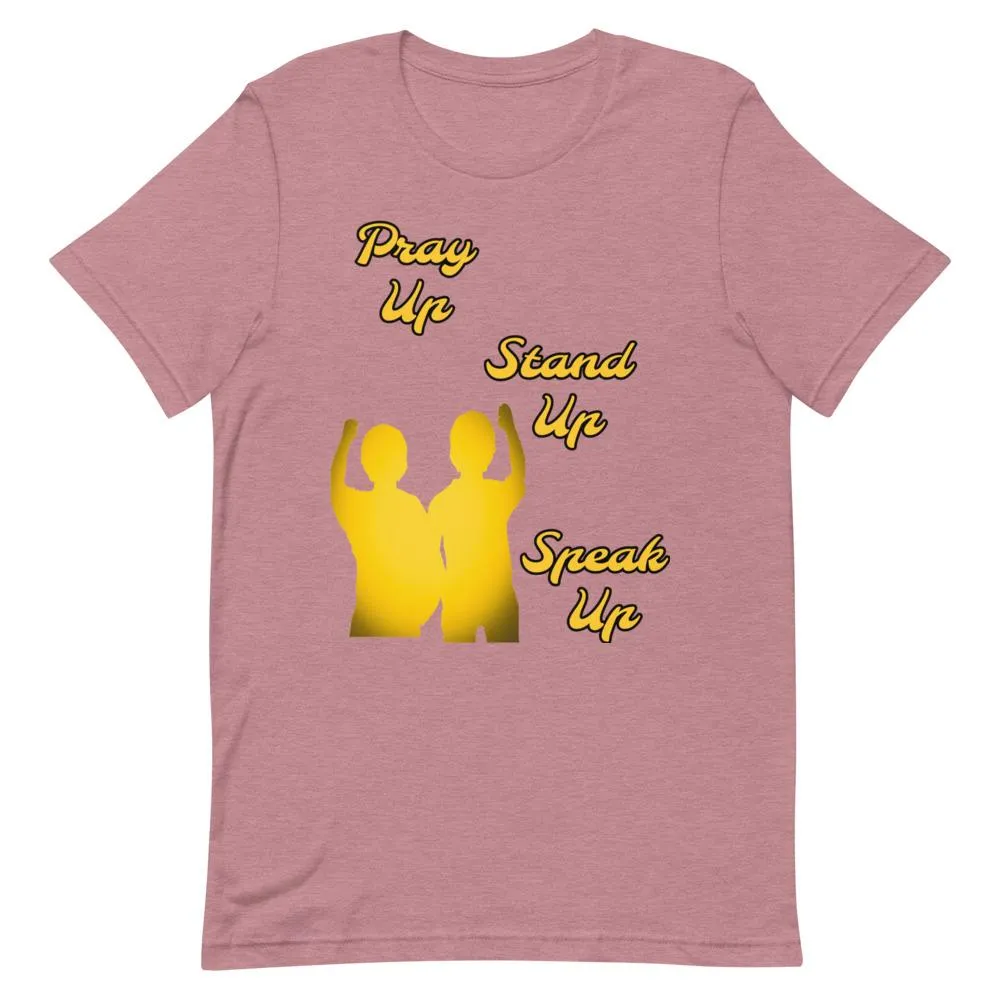 Pray Up-Stand Up-Speak Up Short-Sleeve Unisex T-Shirt