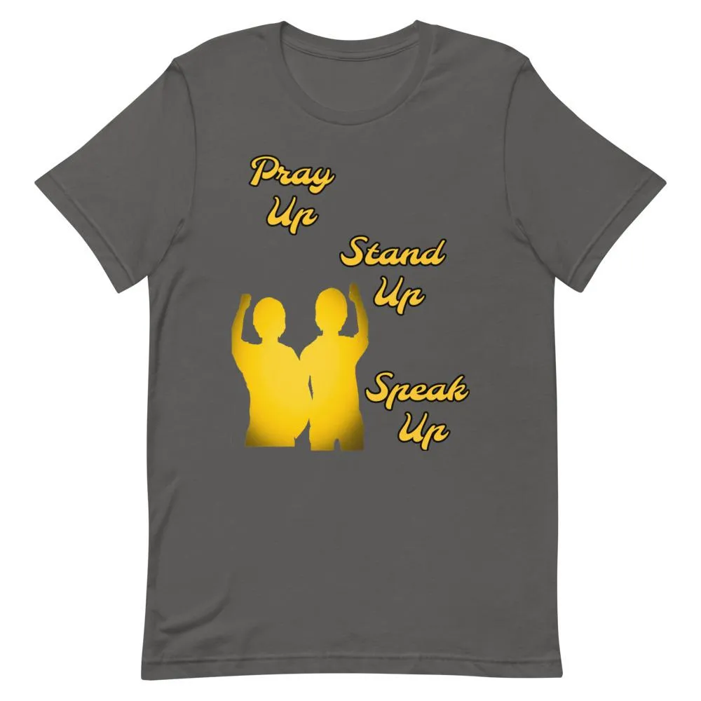 Pray Up-Stand Up-Speak Up Short-Sleeve Unisex T-Shirt