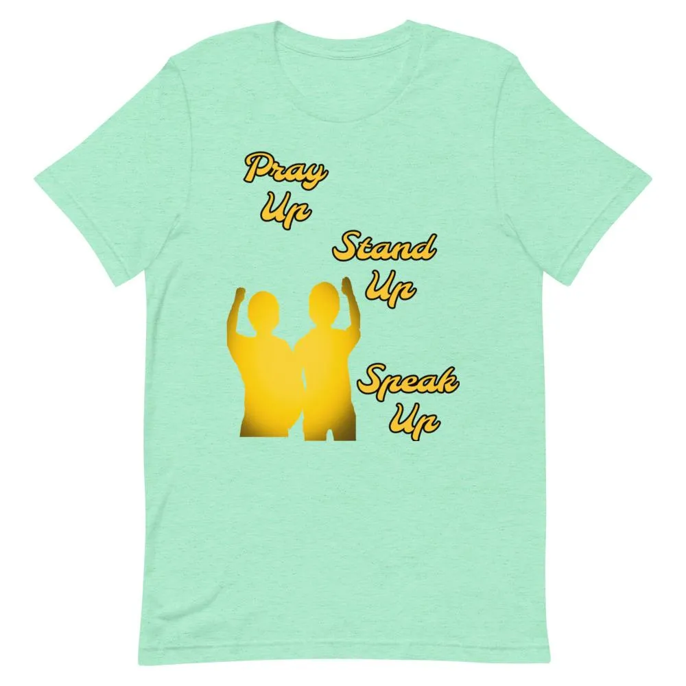 Pray Up-Stand Up-Speak Up Short-Sleeve Unisex T-Shirt