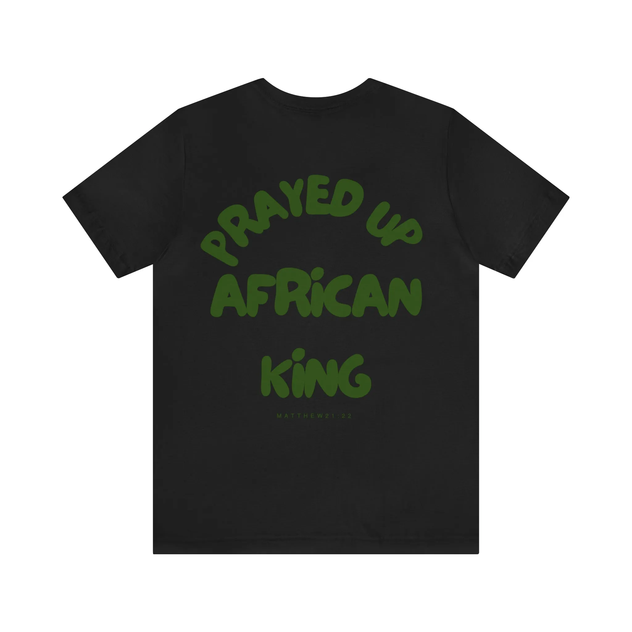 Prayed Up African King Short Sleeve Tee