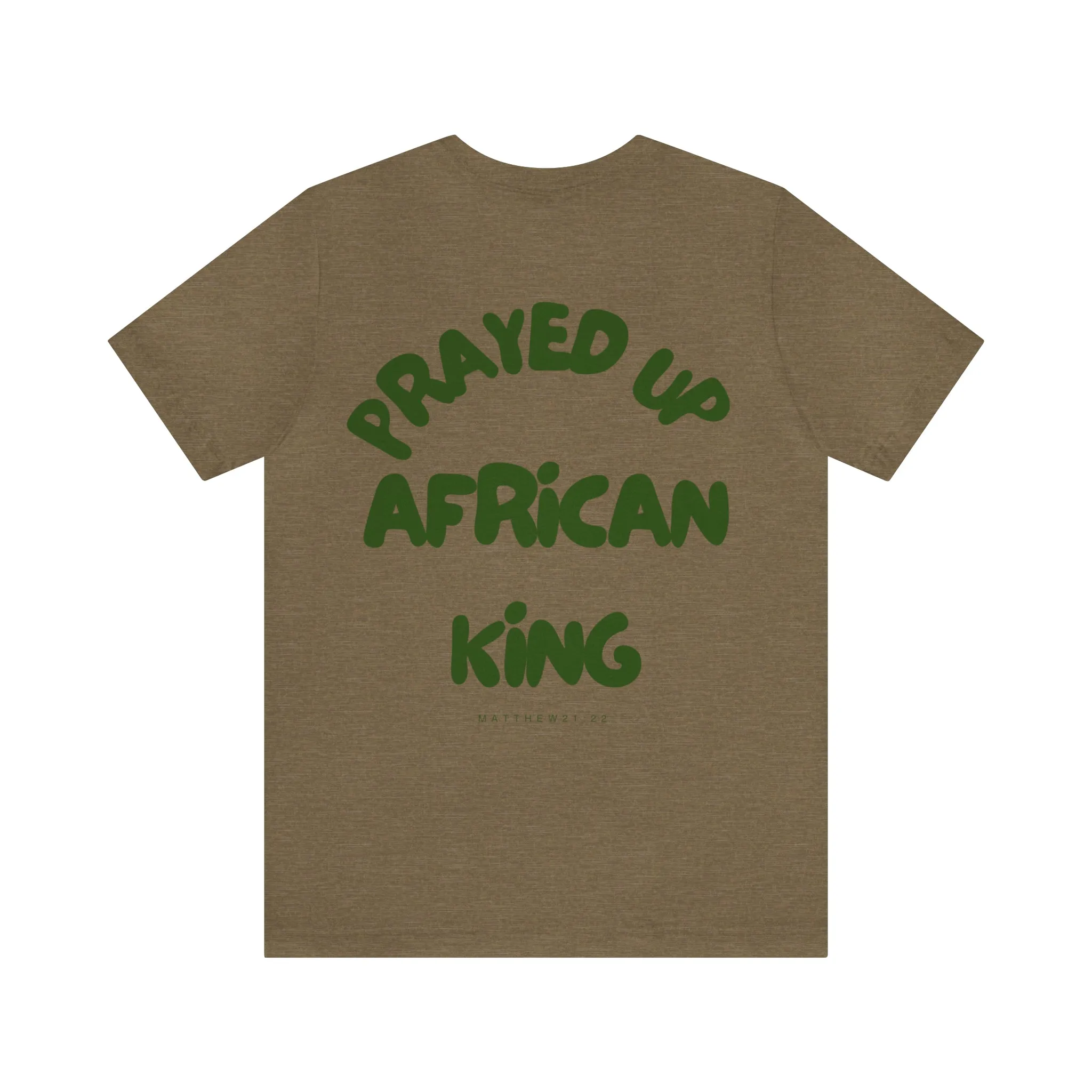Prayed Up African King Short Sleeve Tee