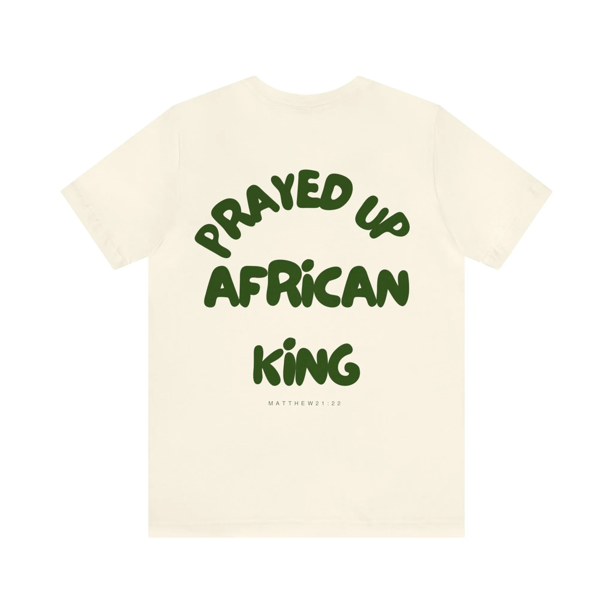 Prayed Up African King Short Sleeve Tee