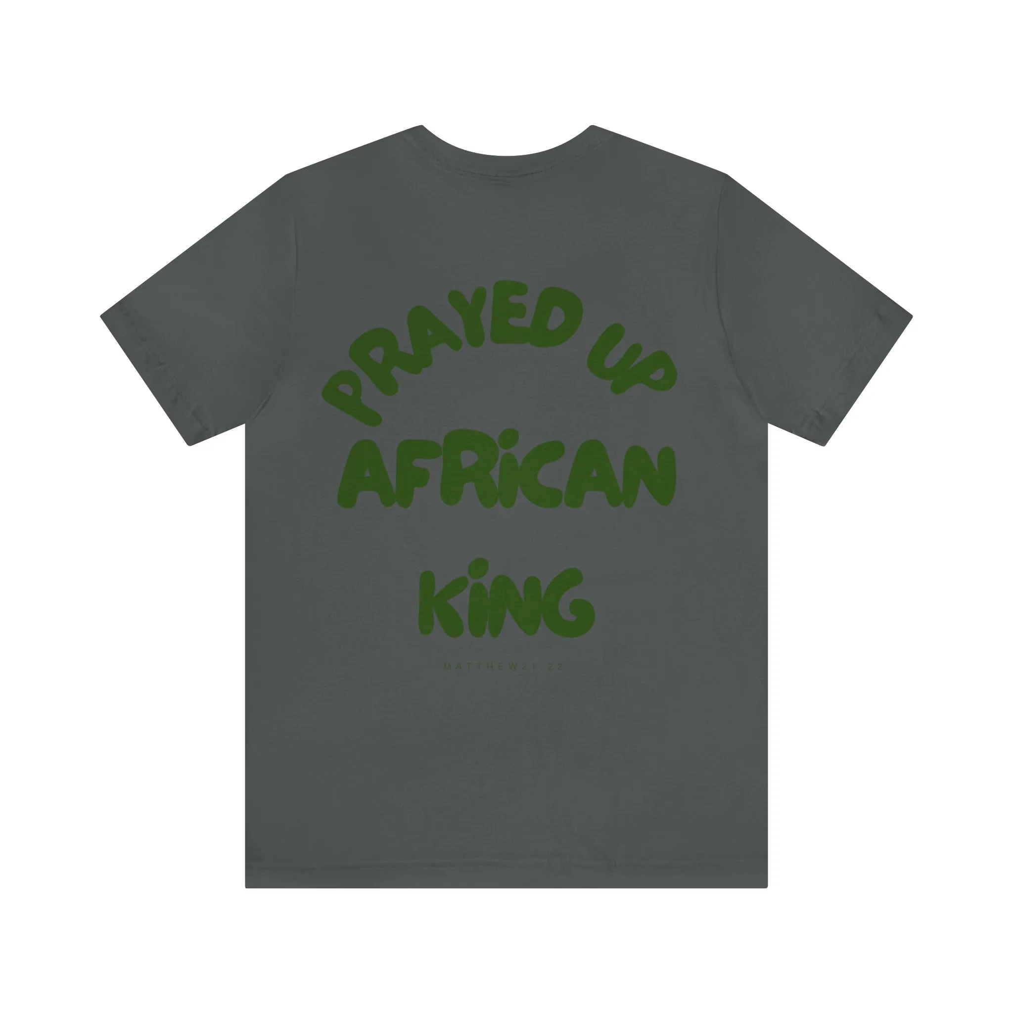 Prayed Up African King Short Sleeve Tee