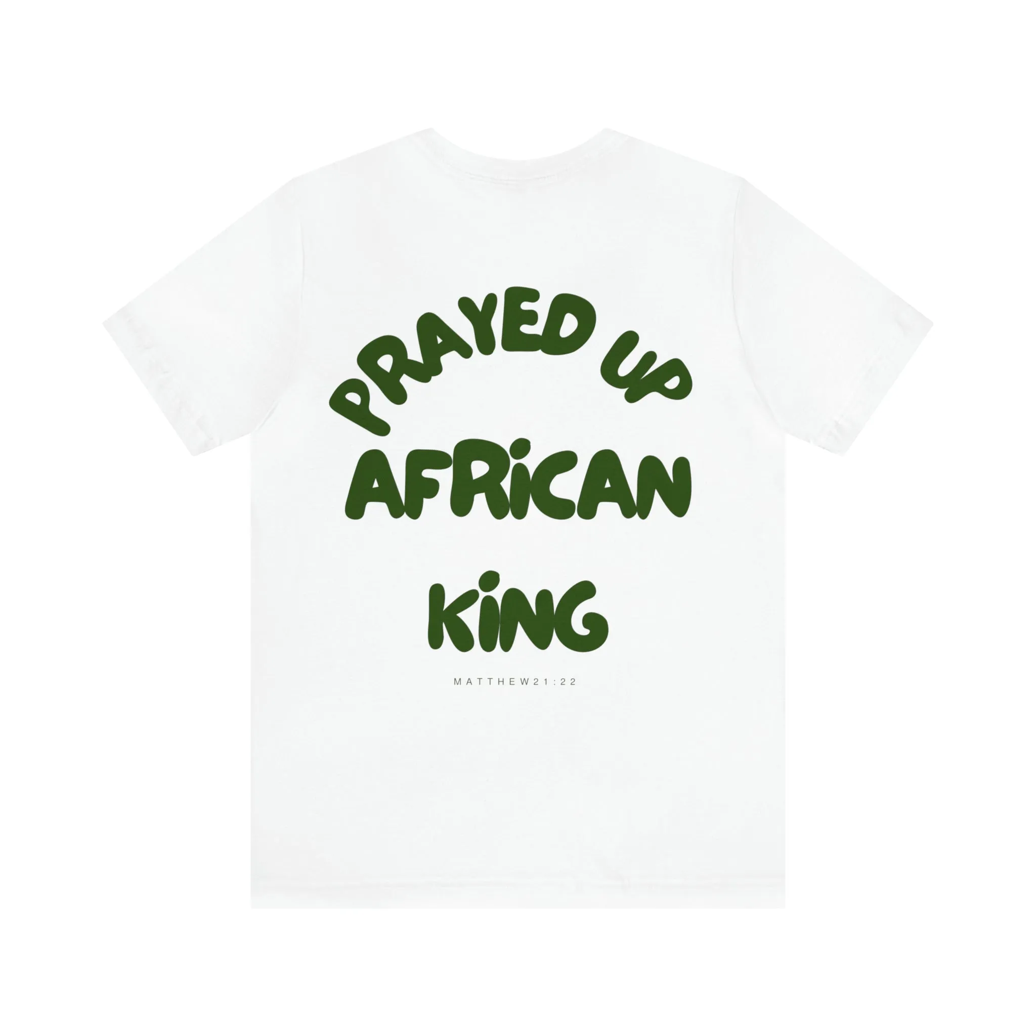 Prayed Up African King Short Sleeve Tee