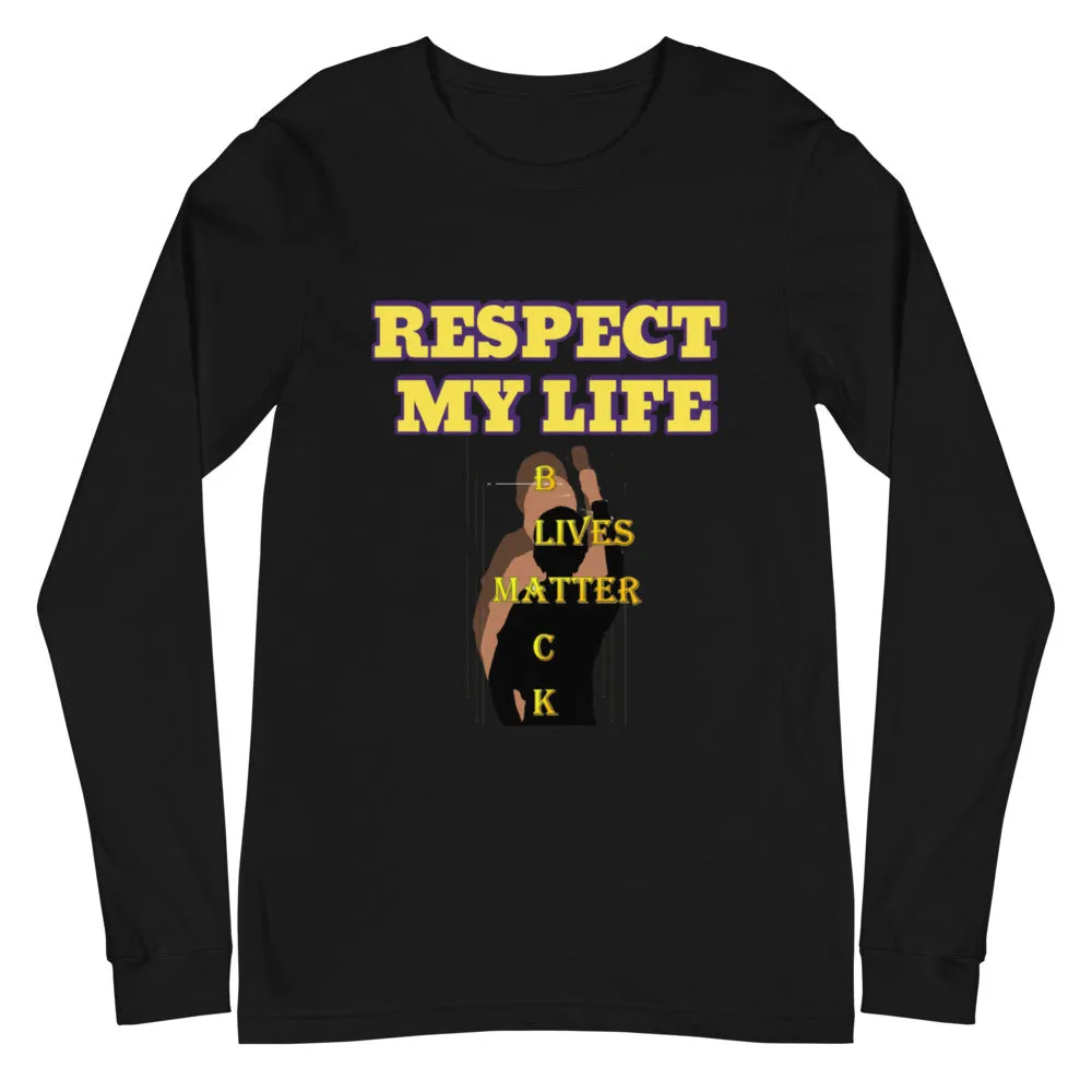Respect My Life Unisex Long Sleeve Tee