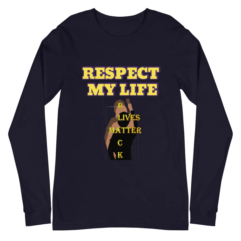 Respect My Life Unisex Long Sleeve Tee