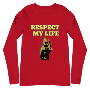 Respect My Life Unisex Long Sleeve Tee