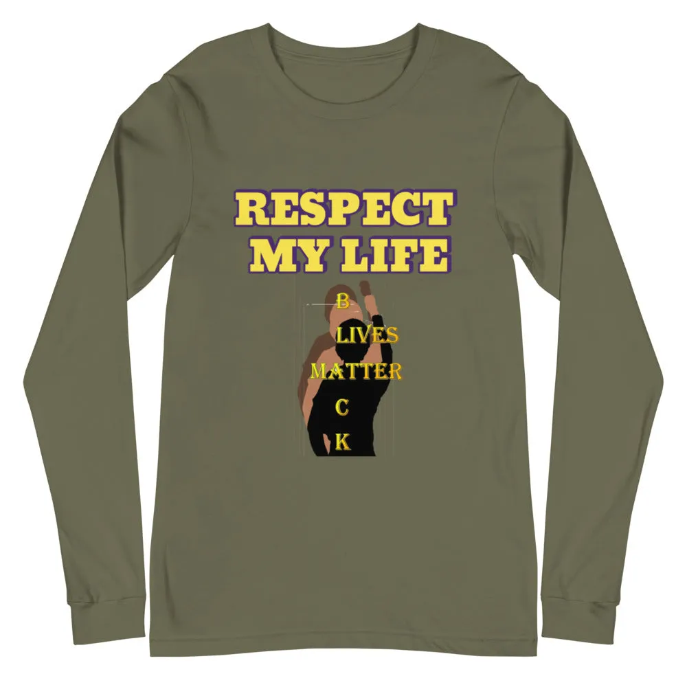 Respect My Life Unisex Long Sleeve Tee