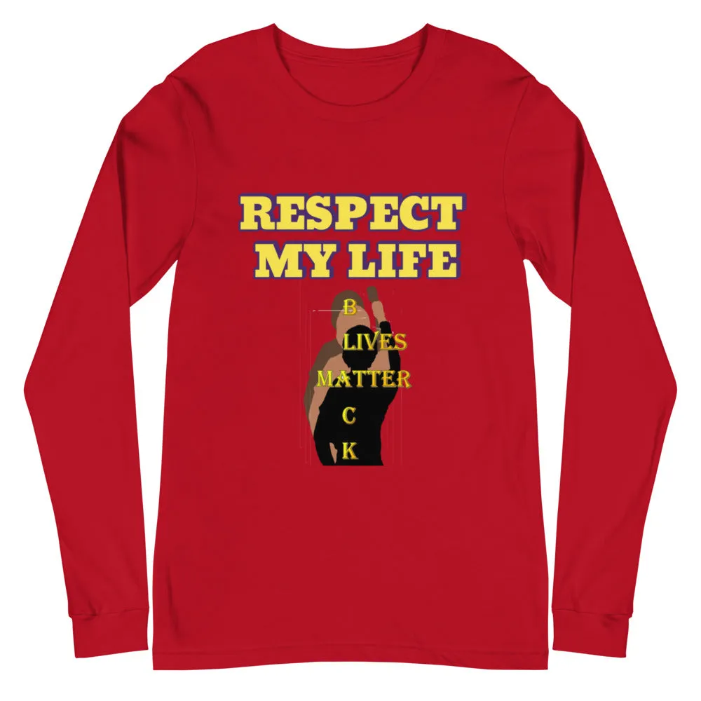 Respect My Life Unisex Long Sleeve Tee
