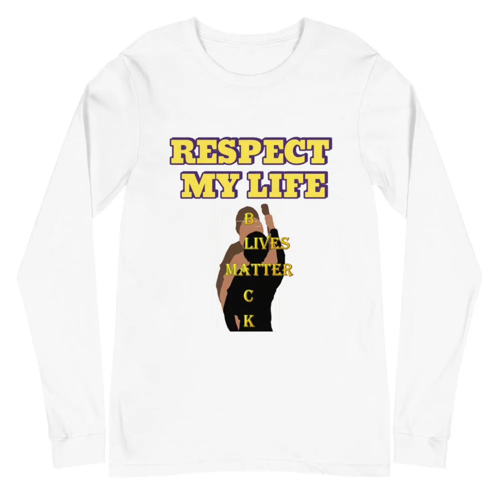 Respect My Life Unisex Long Sleeve Tee