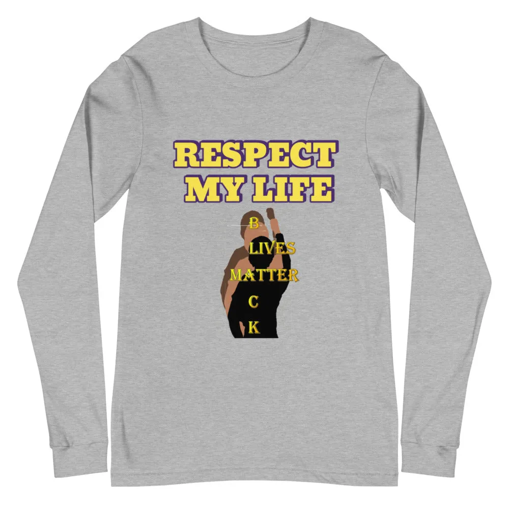 Respect My Life Unisex Long Sleeve Tee